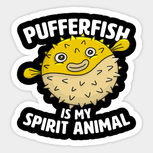 Pufferfish Is My Spirit Animal Sticker